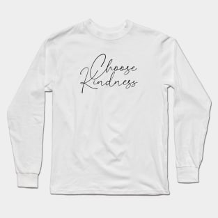 Choose Kindness Long Sleeve T-Shirt